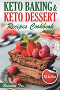 Keto Baking and Keto Dessert Recipes Cookbook: Low-Carb Cookies, Fat Bombs, Low-Carb Breads and Pies (keto diet cookbook, healthy dessert ideas, keto - Paperback