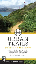 Urban Trails: San Francisco: Coastal Bluffs/ The Presidio/ Hilltop Parks & Stairways - Paperback