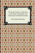 The Social Contract, A Discourse on the Origin of Inequality, and A Discourse on Political Economy - Paperback