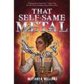 That Self-Same Metal - Library Binding