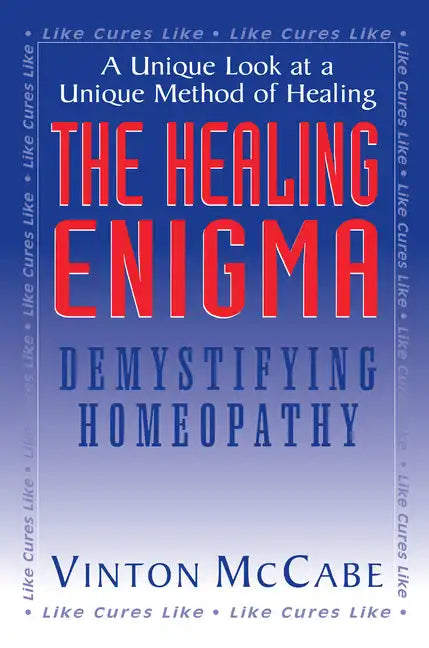 The Healing Enigma: Demystifying Homeopathy - Hardcover
