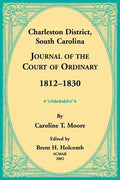 Charleston District, South Carolina, Journal of the Court of Ordinary 1812-1830 - Paperback