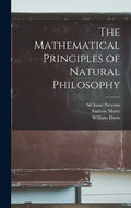 The Mathematical Principles of Natural Philosophy - Hardcover