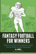 Fantasy Football for Winners: The Kick-Ass Guide to Dominating Your League From the World's Foremost Fantasologist - Paperback