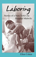 Laboring: Stories of a New York City Hospital Midwife - Paperback