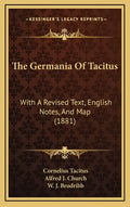 The Germania of Tacitus: With a Revised Text, English Notes, and Map (1881) - Hardcover