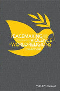 Peacemaking and the Challenge of Violence in World Religions - Paperback