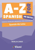 A-Z for Spanish Ab Initio: Essential vocabulary organized by topic for IB Diploma - Paperback