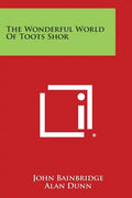 The Wonderful World Of Toots Shor - Paperback