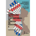 TRES MOMENTOS EN LA CONTROVERSIA DE LÍMITES DE GUAYANA Y ORINOCO (Capítulo de una historia de ese río) - Paperback