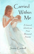 Carried Within Me: Echoes of Infant Loss From Bereaved Parents - Paperback