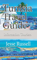 Tunisia Travel Guide: Information Tourism - Paperback