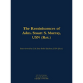 The Reminiscences of Adm. Stuart S. Murray, USN (Ret.): 1898-1980 - Hardcover