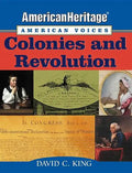 Americanheritage, American Voices: Colonies and Revolution - Paperback