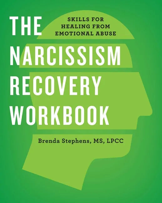 The Narcissism Recovery Workbook: Skills for Healing from Emotional Abuse - Paperback