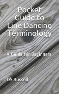 Pocket Guide to Line Dancing Terminology: A Guide for Beginners - Paperback
