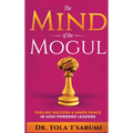The Mind of the Mogul: Fueling Success & Inner Peace In High Powered Leaders - Hardcover