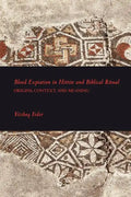 Blood Expiation in Hittite and Biblical Ritual - Paperback