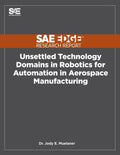 Unsettled Technology Domains in Robotics for Automation in Aerospace Manufacturing - Paperback