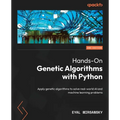 Hands-On Genetic Algorithms with Python - Second Edition: Apply genetic algorithms to solve real-world AI and machine learning problems - Paperback