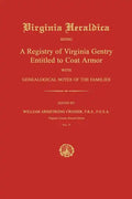 Virginia Heraldica: Being a Registry of Virginia Gentry Entitled to Coat Armor; With Genealogical Notes of the Families - Paperback
