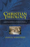 Christian Theology: A Concise, Comprehensive, and Systematic View of the Evidences, Doctrines, Morals, and Institutions of Christianity - Paperback