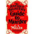 The Antique Hunter's Guide to Murder - Library Binding
