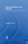 Black Liberation in the Midwest: The Struggle in St. Louis, Missouri, 1964-1970 - Paperback