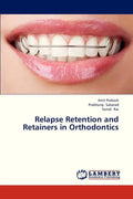 Relapse Retention and Retainers in Orthodontics - Paperback