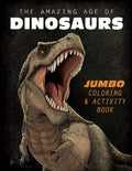The Amazing Age of Dinosaurs: Jumbo Coloring & Activity Book - Paperback