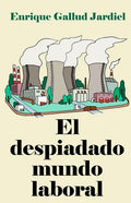 El despiadado mundo laboral: Consejos para entenderlo y acertar en el trabajo - Paperback