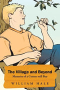 The Village and Beyond: Memoirs of a Cotton Mill Boy - Paperback