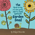 The (Kinda Boring, Not That Great, Pretty Super Awesome) Garden Snail - Paperback