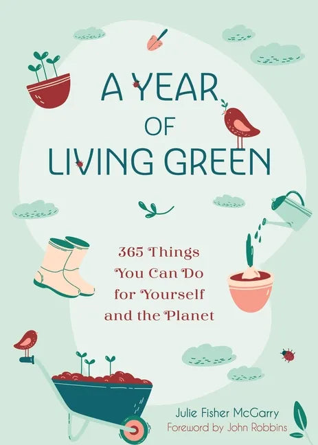 A Year of Living Green: 365 Things You Can Do for Yourself and the Planet - Paperback