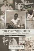 The Portable Creek: Southern Nostalgia and Other Shenanigans - Hardcover