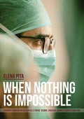 When Nothing Is Impossible. Spanish surgeon Diego González Rivas' global crusade against cancer and pain - Paperback