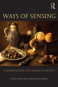 Ways of Sensing: Understanding the Senses in Society - Paperback