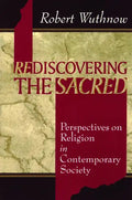 Rediscovering the Sacred: Perspectives on Religion in Contemporary Society - Paperback