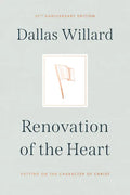 Renovation of the Heart: Putting on the Character of Christ - 20th Anniversary Edition - Hardcover