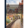 Klopstock F.G. Messiah: A Poem in Twenty Cantos - Paperback