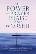 The POWER of PRAYER, PRAISE and WORSHIP - Paperback
