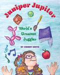 Juniper Jupiter: World's Greatest Juggler - Paperback