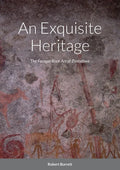 An Exquisite Heritage: The Forager Rock Art of Zimbabwe - Paperback