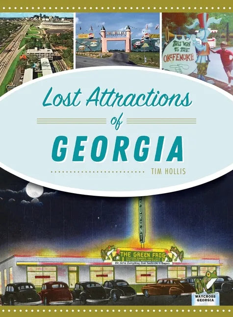 Lost Attractions of Georgia - Hardcover