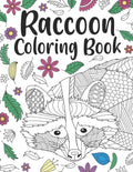 Raccoon Coloring Book: A Cute Adult Coloring Books for Raccoon Owner, Best Gift for Raccoon Lovers - Paperback