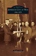 Jefferson City at War: 1916-1975 - Hardcover