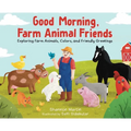 Good Morning Farm Animal Friends - Hardcover