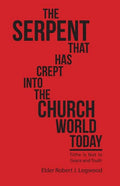 The Serpent That Has Crept into the Church World Today: Tithe Is Not in Grace and Truth - Paperback