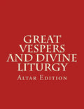 Great Vespers & Divine Liturgy: Altar Edition - Paperback