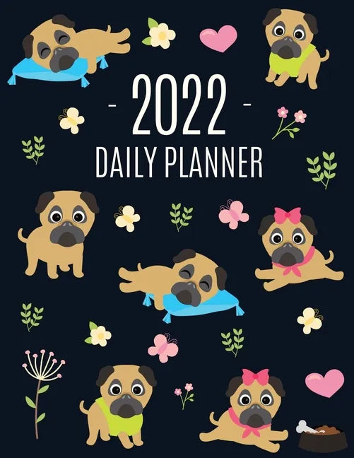 Pug Planner 2022: Funny Tiny Dog Monthly Agenda January-December Organizer (12 Months) Cute Canine Puppy Pet Scheduler with Flowers & Pretty Pink Hear - Paperback